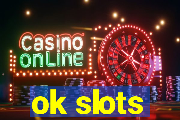 ok slots